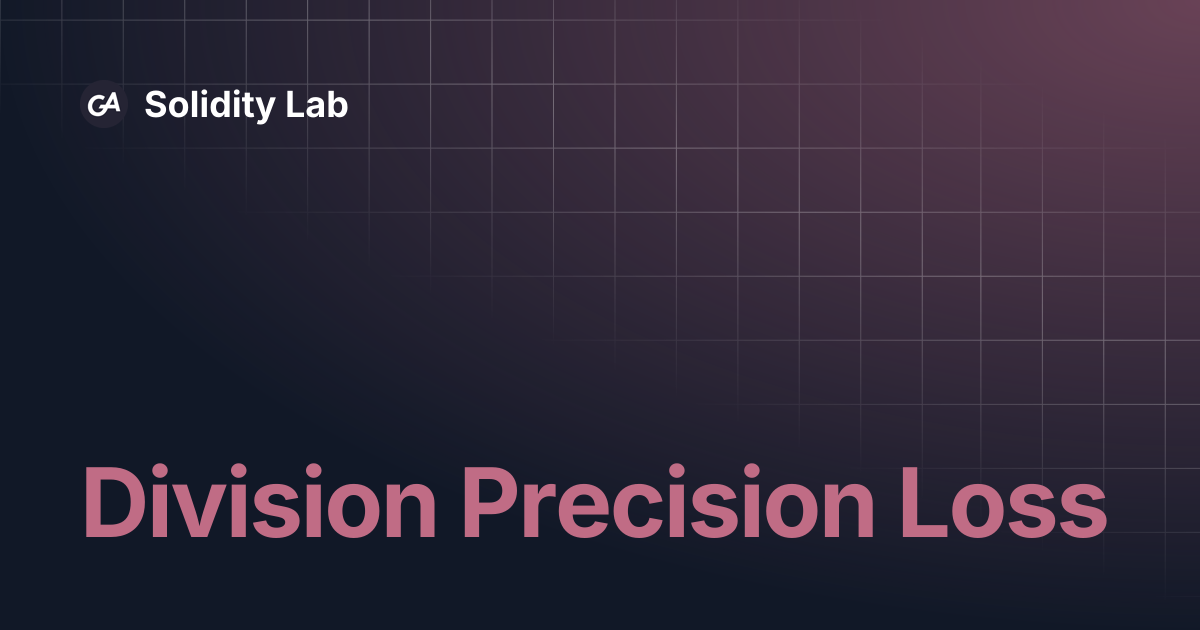 Division Precision Loss | Solidity Lab